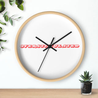 She’s overstimulated Wall Clock