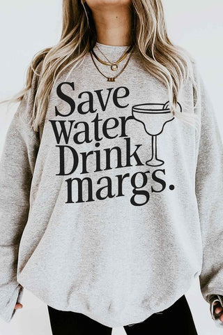 SAVE WATER DRINK MARGS GRAPHIC SWEATSHIRT