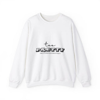 Too Pretty Crewneck Sweatshirt